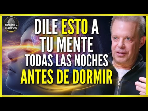 Dile ESTO a Tu Mente Antes de Dormir y Tu Mente NUNCA SERÁ LA MISMA | Joe Dispenza