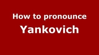 How to pronounce Yankovich
