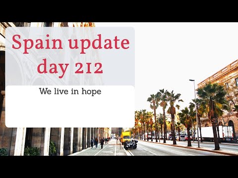Spain update day 212 - We live in hope
