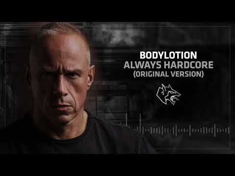 Bodylotion - Always Hardcore (Original Version)