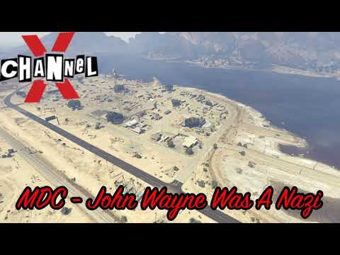 GTA V Soundtrack:MDC - "John Wayne Was A Nazi"