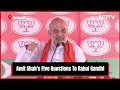 Amit Shah Latest | Amit Shahs Five Questions To Rahul Gandhi - Video