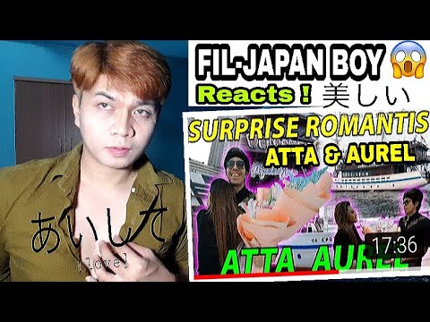 FIL-JAPAN REACTS ! ATTA SURPRISE AUREL (VERY ROMANTIC) #2