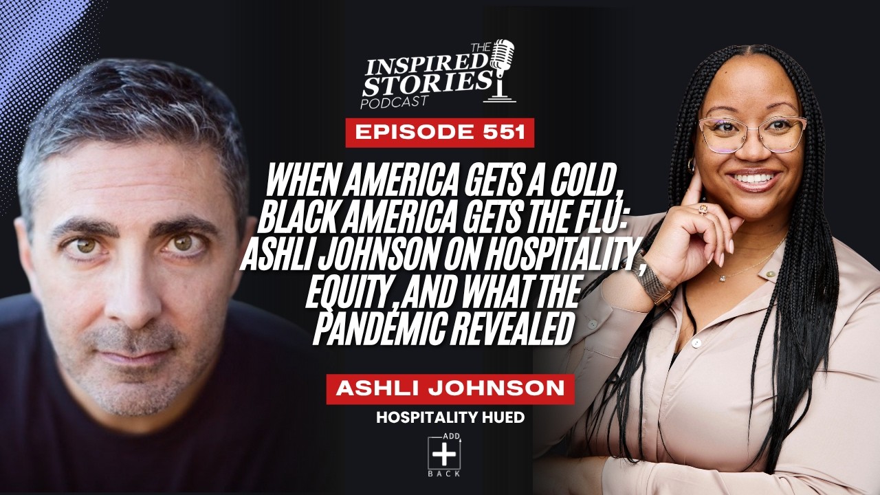 When America Gets a Cold, Black America Gets the Flu: Ashli Johnson on Hospitality, Equity, and What the Pandemic Revealed