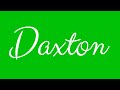 Learn how to Sign the Name Daxton Stylishly in Cursive Writing