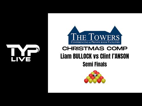 Liam Bullock vs Clint I'Anson | Semi Finals | The Towers Xmas Comp | Blackball Pool