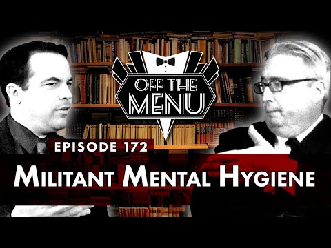 Off the Menu: Episode 172 - Militant Mental Hygiene