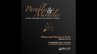 Parables & Miracles: When God Throws A Party