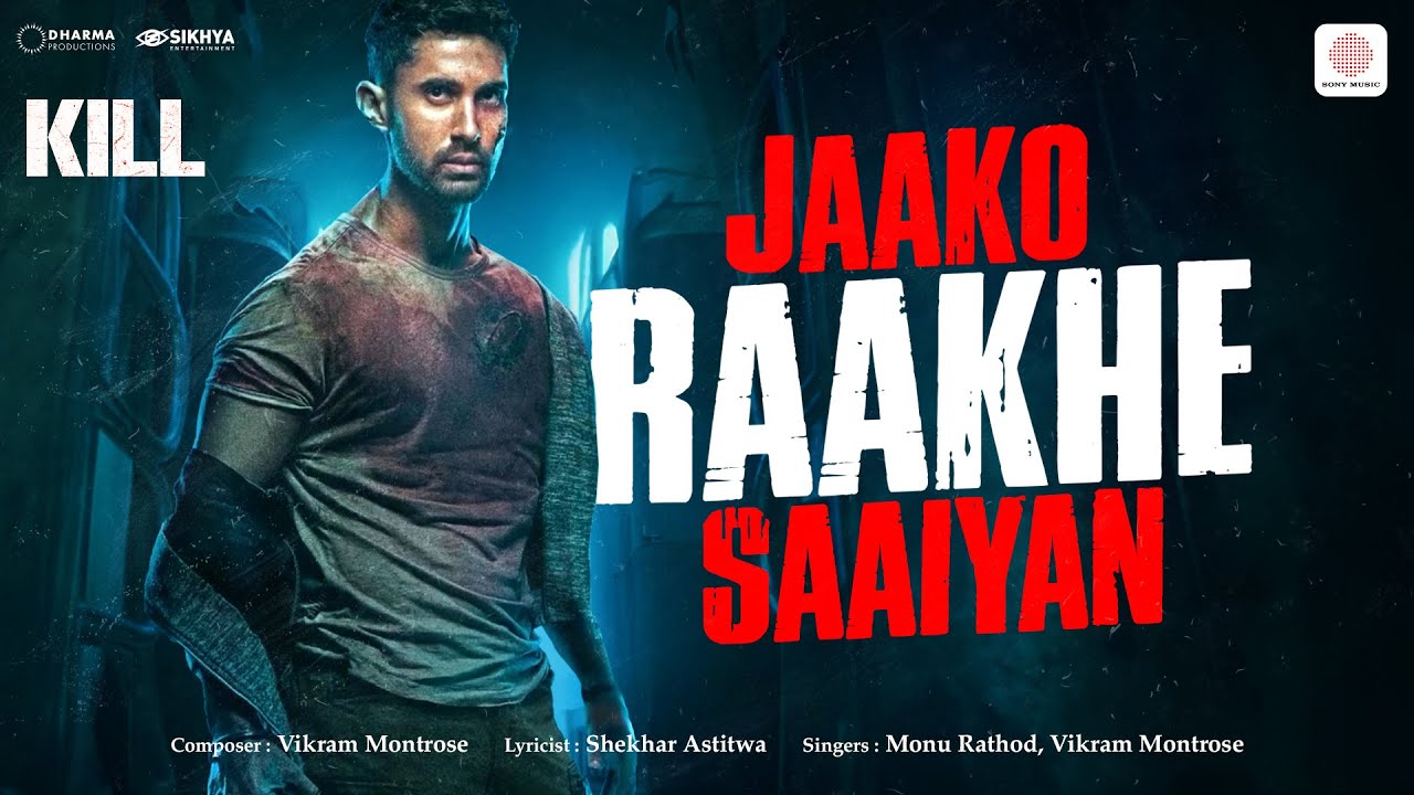 Jaako Raakhe Saaiyan Lyrics | Kill | Monu Rathod, Vikram Montrose