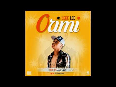 Leke Lee - Orimi (Prod. God's Own)