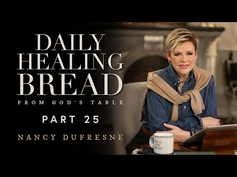 730 | Daily Healing Bread, Part 25