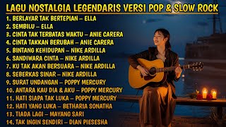 Download lagu KUMPULAN LAGU NOSTALGIA POP & SLOW ROCK FULL ALBUM - Ella - Anie Carera - Nike Ardilla mp3