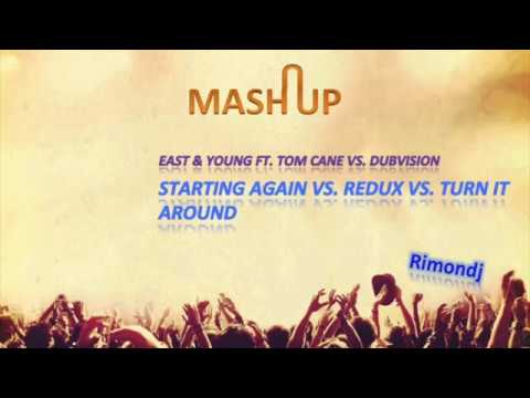 East & Young - Starting Again vs. DubVision - Redux vs. Turn It Around (Rimondj’s Mashup)
