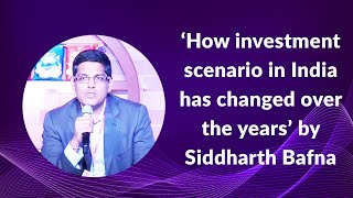 How investment scenario in India has changed over the years by Siddharth Bafna image