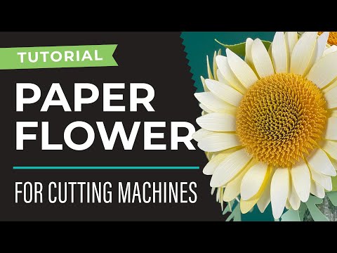 How to Make a Paper Sunflower | Paper Flower Tutorial for Cutting Machines