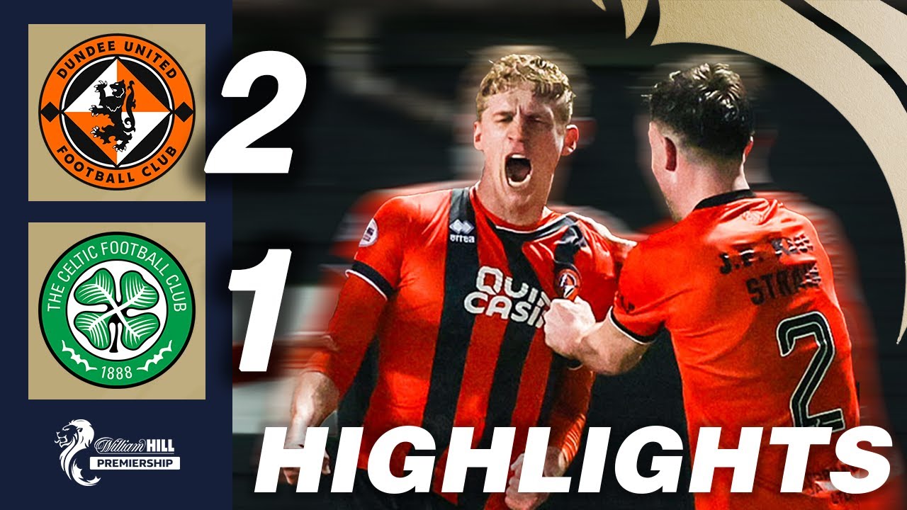 Dundee United 2-1 Celtic | HIGHLIGHTS | William Hill Premiership