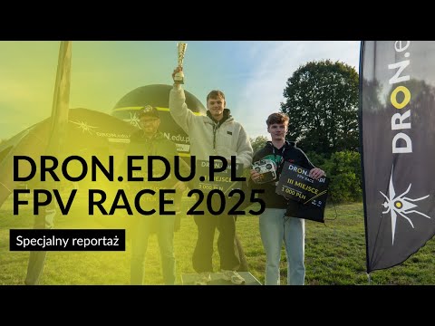 DRON.edu.pl FPV Race 2025 - relacja z wyścigu