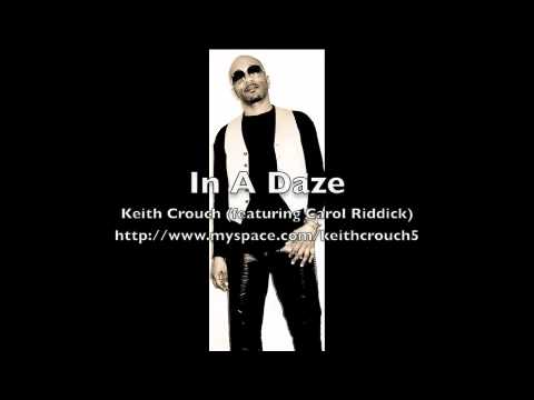 In A Daze - Keith Crouch (featuring Carol Riddick)