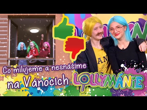 LOLLYMÁNIE - Co milujeme a nesnášíme na Vánocích?