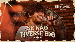 Zé Felipe - Se Não Tivesse Ido (Country Sessions)