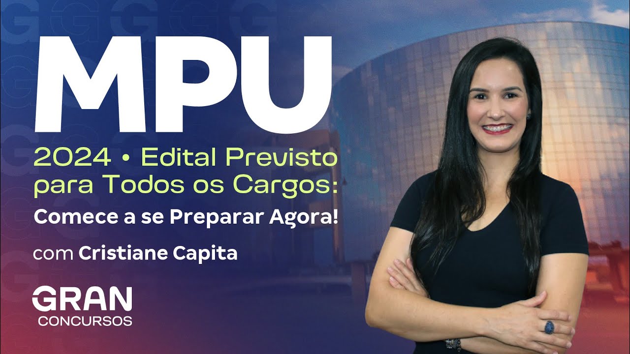 Concurso MPU 2024 | Edital Previsto para Todos os Cargos: Comece a se Preparar Agora!