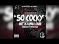 Cut ft. King Louie - So Cocky ( Prod. by ...