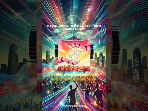 Marnik X Behmer X Amberlind X Hard Lights - Where The Sun Goes Down
