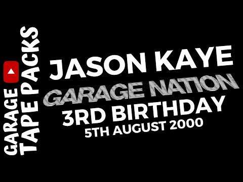 Jason Kaye | Garage Nation | 3rd Birthday Celebration | 5th August 2000 | Old Skool Grage Mix