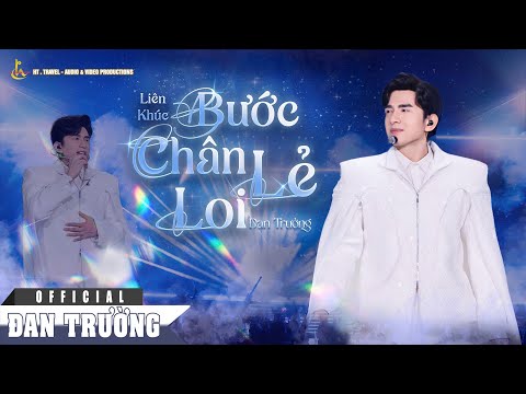 LK BƯỚC CHÂN LẺ LOI || ĐAN TRƯỜNG || LIVE CONCERT 30 - DẤU ẤN THANH XUÂN