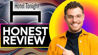 HotelTonight Honest review - Look before you search for a hotel