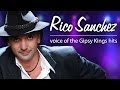 RICO SANCHEZ voice the GIPSY KINGS Hits ...