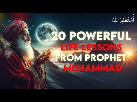20 Powerful Life Lessons from Prophet Muhammad | MUSLIM