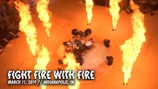 Metallica: Fight Fire With Fire (Indianapolis, IN - March 11, 2019)