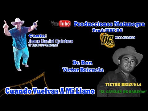 cuando vuelvas a mi llano  - Jesús Daniel Quintero El Tigrito De Matanegra
