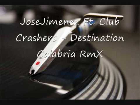 JoseJimenez Ft. Club Crashers - Destination Calabria RmX