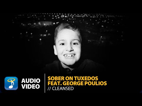 Sober On Tuxedos Ft. George Poulios - Cleansed | Official Audio Video (HQ)