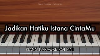 Download lagu Jadikan Hatiku Istana CintaMu | Piano Karaoke Rohani mp3