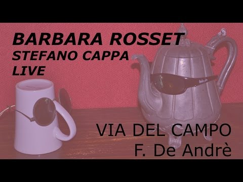Barbara Rosset & Stefano Cappa live -VIA DEL CAMPO di F. De Andrè-