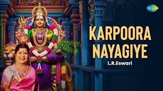 Download lagu Karpoora Nayagiye | கற்பூர நாயகியே | L.R.Eswari | Tamil Devotional | Amman Song mp3