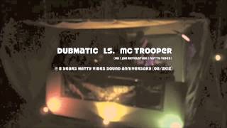 8 YEARS NATTY VIBES SOUND: DubMatic (GER) | Lyrical Benjie (NL) | Mc Trooper (UK)