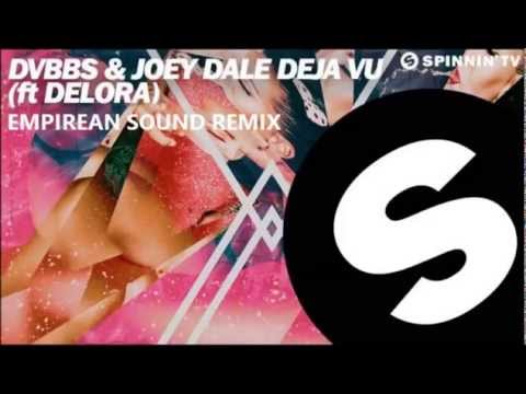 DVBBS & Joey Dale ft. Delora - Deja Vu (Empirean Sound Remix)