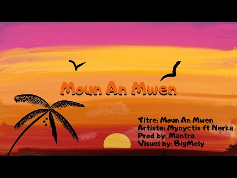 Mynyctis ft Nerka - Moun An Mwen (Lyrics Video)