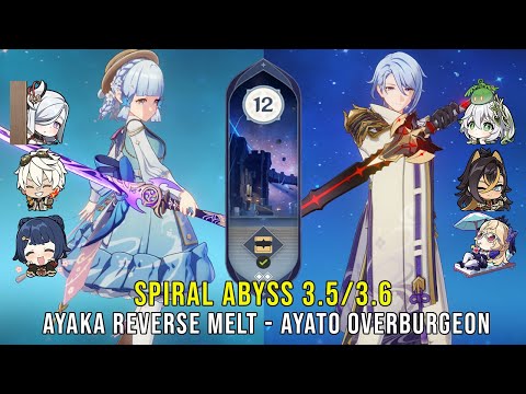 C0 Ayaka Reverse Melt and C0 Ayato Overburgeon - Genshin Impact Abyss 3.5 3.6 - Floor 12 9 Stars