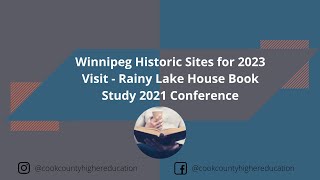 Winnipeg Historic Sites for 2023 Visit - Rainy Lake House: Twilight Year of the Fur Trade - 2021 Study Group Conference