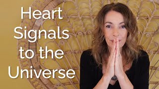 Heart Signals to the Universe