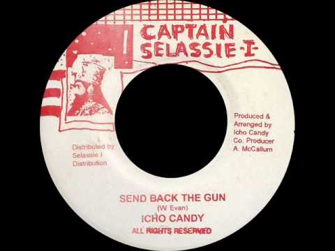 Icho Candy - Send Back The Gun + Version (CAPTAIN SELASSIE I) 7.wmv