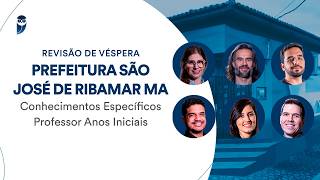 Revisão de Véspera Prefeitura São José de Ribamar -Conhecimentos Específicos-Professor Anos Iniciais