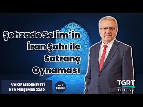 Şehzade Selimin İran Şahı ile Santranç Oynaması, Şehzadeler Mücadelesi ve daha niceleri