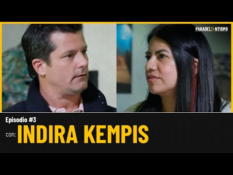 PARADELANTISMO  EP. 3 - INDIRA KEMPIS