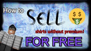 How to sell shirts on Roblox | WITHOUT PREMIUM | REAL |